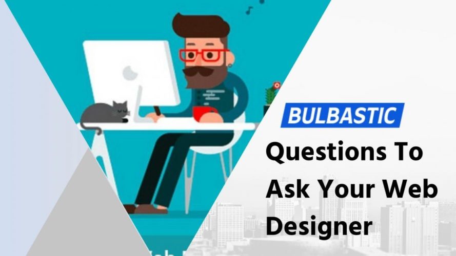 Questions To Ask Your Web Designer